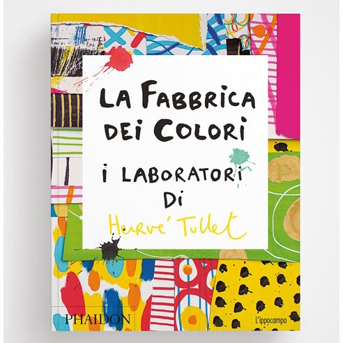 La fabbrica dei colori - I laboratori di Hervé Tullet