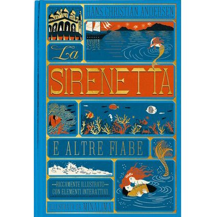 La sirenetta & altre fiabe Edizione illustrata da MinaLima