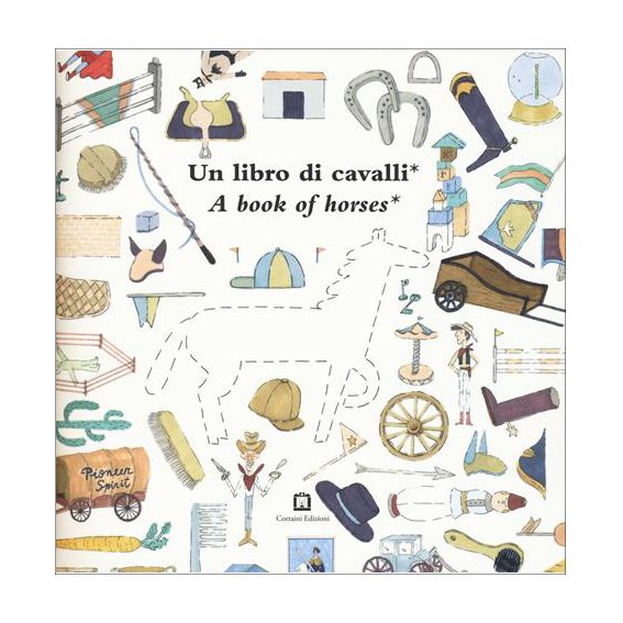 Un libro di cavalli-A book of horses - Edizione bilingue