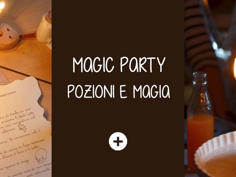 MAGIC PARTY: tra pozioni e magia