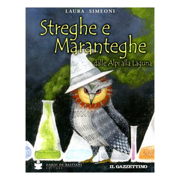 Streghe e Maranteghe Dario De Bastiani Editore