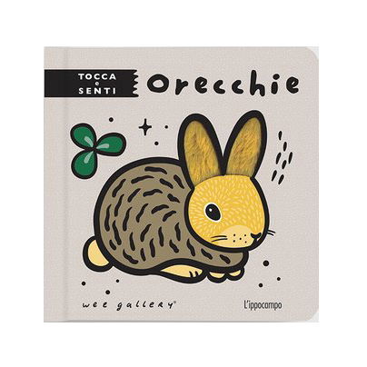 Orecchie - Tocca e senti Wee Gallery Ippocampo Edizioni