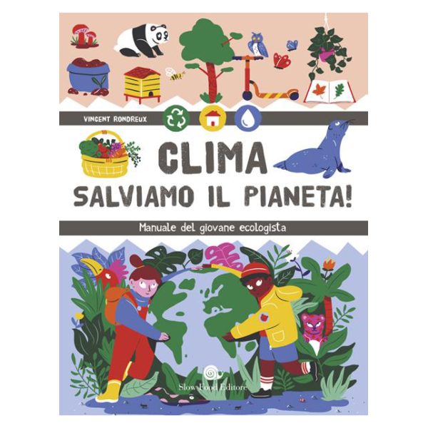 Clima Salviamo il pianeta! Manuale del giovane ecologista