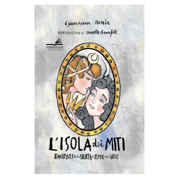L' isola dei miti Racconti della Sicilia al tempo dei greci