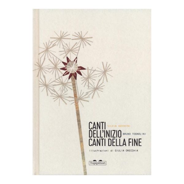 Canti dell'inizio canti della fine Topipittori